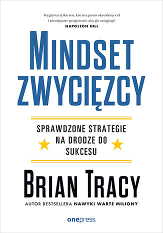 Mindset zwycięzcy. Sprawdzone strategie na drodze do sukcesu Brian Tracy - okladka książki