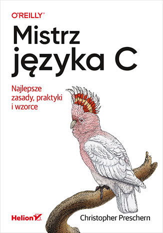 Mistrz języka C. Najlepsze zasady, praktyki i wzorce Christopher Preschern - okladka książki
