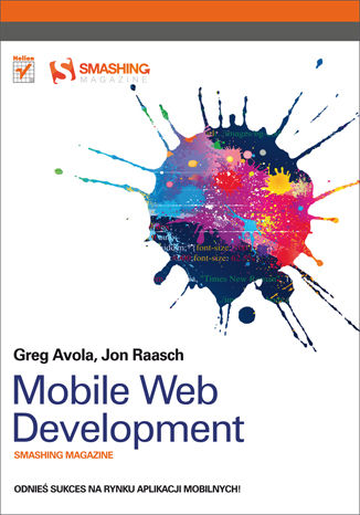 Mobile Web Development. Smashing Magazine G. Avola, Jon Raasch - okladka książki