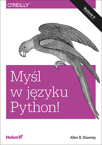 Myśl w języku Python! Nauka programowania. Wydanie II Allen B. Downey - okladka książki