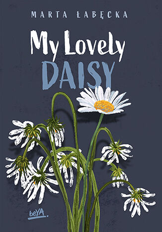 My Lovely Daisy Marta Łabęcka - okladka książki