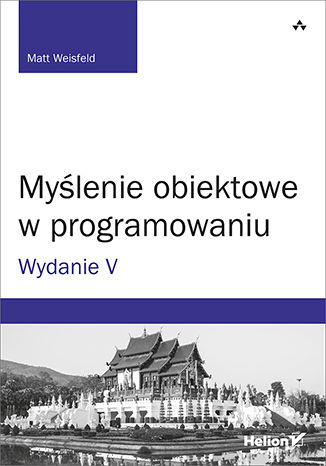 Myślenie obiektowe w programowaniu. Wydanie V Matt Weisfeld - okladka książki