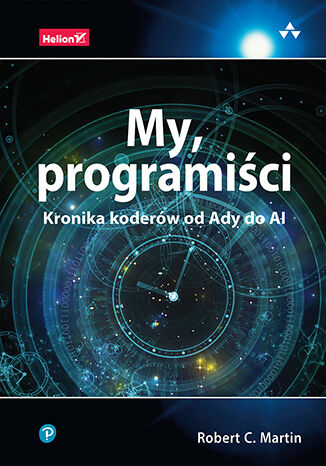 My, programiści. Kronika koderów od Ady do AI Robert C. Martin - okladka książki
