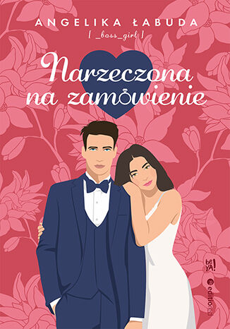 Narzeczona na zamówienie Angelika Łabuda [ _boss_girl ] - okladka książki