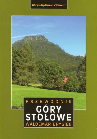 Góry Stołowe. Przewodnik Rewasz Wyd. II Waldemar Brygiel - okladka książki