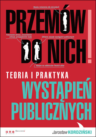 Przemów do nich! Teoria i praktyka wystąpień publicznych Jarosław Kordziński - okladka książki