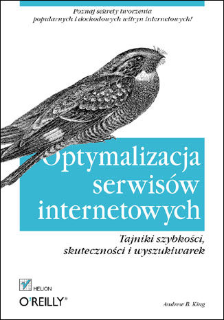 Optymalizacja serwisów internetowych. Tajniki szybkości, skuteczności i wyszukiwarek Andrew B. King - okladka książki