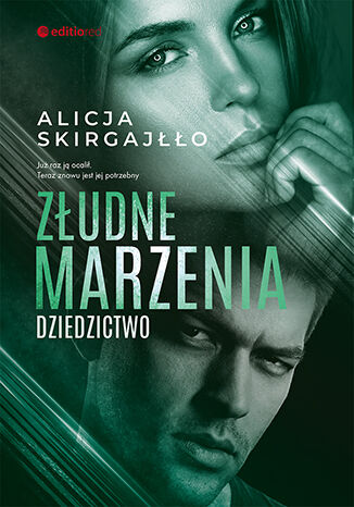 Złudne marzenia. Dziedzictwo Alicja Skirgajłło - okladka książki