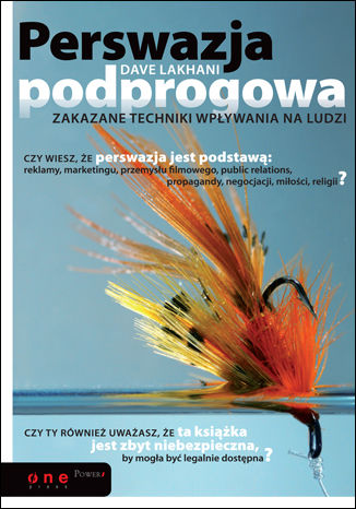 Perswazja podprogowa. Zakazane techniki wpływania na ludzi Dave Lakhani - okladka książki