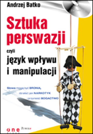 SZTUKA PERSWAZJI, czyli język wpływu i manipulacji Andrzej Batko - okladka książki