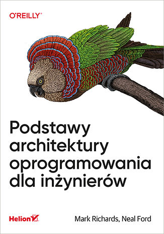 Podstawy architektury oprogramowania dla inżynierów Mark Richards, Neal Ford - okladka książki