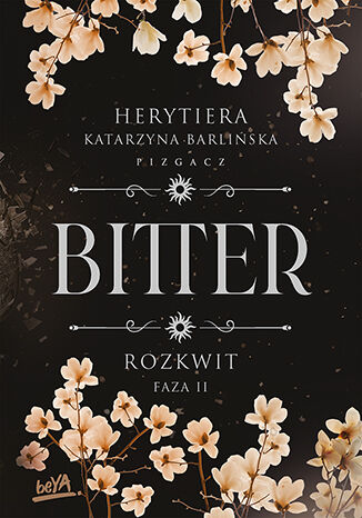 Rozkwit. Faza 2. Bitter Katarzyna Barlińska vel P.S. HERYTIERA - "Pizgacz" - okladka książki