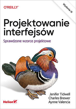 Projektowanie interfejsów. Sprawdzone wzorce projektowe. Wydanie III Jenifer Tidwell, Charles Brewer, Aynne Valencia-Brooks - okladka książki