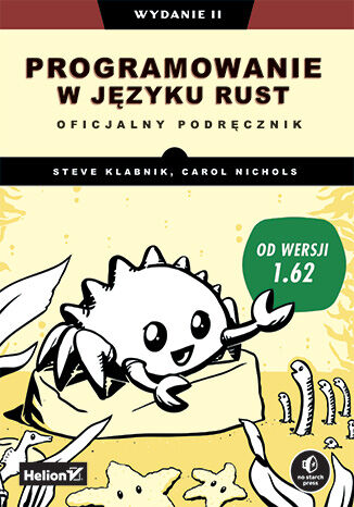 Programowanie w języku Rust. Oficjalny podręcznik. Wydanie II Steve Klabnik, Carol Nichols - okladka książki