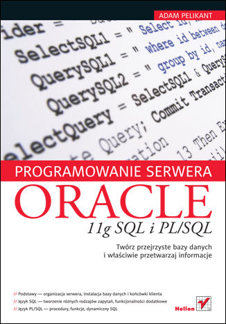Programowanie serwera Oracle 11g SQL i PL/SQL Adam Pelikant - okladka książki
