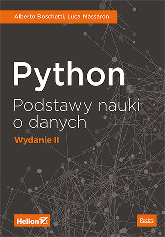 Python. Podstawy nauki o danych. Wydanie II Alberto Boschetti, Luca Massaron - okladka książki