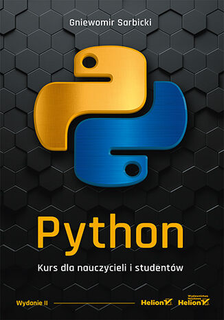 Python. Kurs dla nauczycieli i studentów. Wydanie II Gniewomir Sarbicki - okladka książki