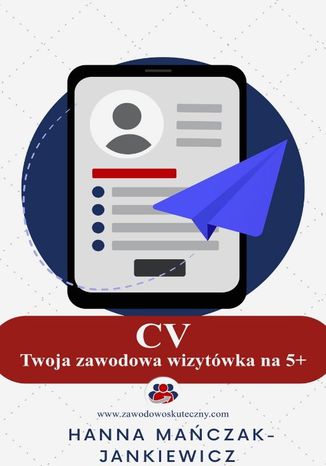 CV - Twoja zawodowa wizytówka na 5+ Hanna Mańczak-Jankiewicz - okladka książki