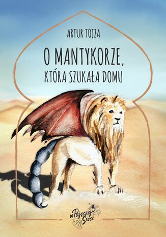 O Mantykorze, która szukała domu Artur Tojza - okladka książki