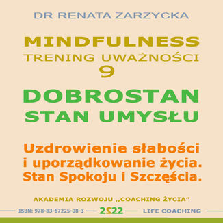 Dobrostan. Stan Umysłu. Mindfulness - technika uważności. Cz. 9 dr Renata Zarzycka - okladka książki