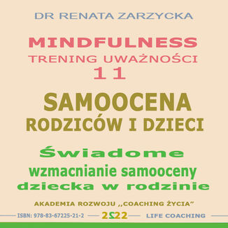 Samoocena Rodziców i Dzieci. Świadome wzmacnianie samooceny dziecka w rodzinie dr Renata Zarzycka - okladka książki