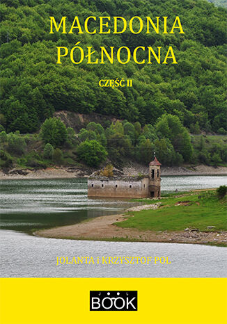 Macedonia Północna, część 2 Jolanta Pol, Krzysztof Pol - okladka książki