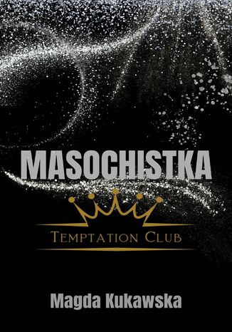 Masochistka. Temptation Club 2 Magda Kukawska - okladka książki