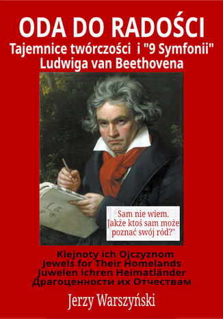 Oda do Radości. Tajemnica hymnu świata Ludwiga van Beethovena Jerzy Warszyński - okladka książki