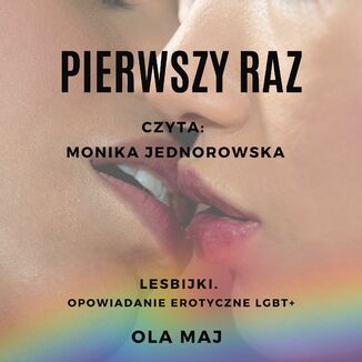 Pierwszy raz. Lesbijki. Opowiadanie erotyczne LGBT+ Ola Maj - audiobook MP3