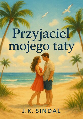 Przyjaciel mojego taty J.K.Sindal - okladka książki