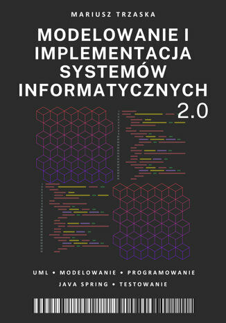 Modelowanie i implementacja systemów informatycznych 2.0 Mariusz Trzaska - okladka książki