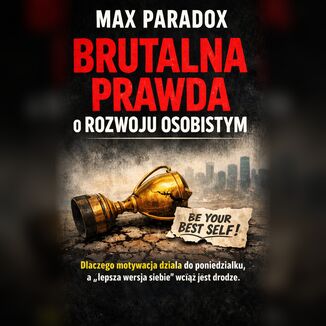 Brutalna prawda o social mediach - Scrollujesz. Porównujesz się. Udajesz. A potem mówisz, że masz dystans Max Paradox - audiobook MP3
