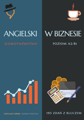 Angielski w biznesie: Słowotwórstwo Joanna Tomczuk - okladka książki