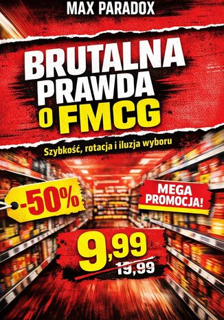 Brutalna prawda o FMCG. Szybkość, rotacja i iluzja wyboru Max Paradox - okladka książki