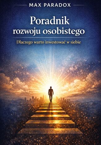 Poradnik rozwoju osobistego. Dlaczego warto inwestować w siebie Max Paradox - okladka książki