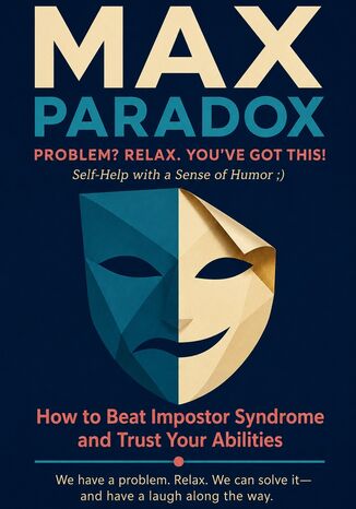 How to Beat Impostor Syndrome and Trust Your Abilities Max Paradox - okladka książki