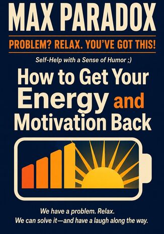 How to Get Your Energy and Motivation Back Max Paradox - okladka książki