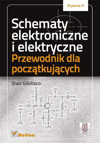 Schematy elektroniczne i elektryczne. Przewodnik dla początkujących. Wydanie III Stan Gibilisco - okladka książki