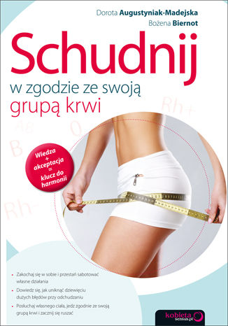Schudnij w zgodzie ze swoją grupą krwi Bożena Biernot, Dorota Augustyniak-Madejska - okladka książki