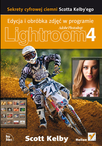 Sekrety cyfrowej ciemni Scotta Kelby'ego. Edycja i obróbka zdjęć w programie Adobe Photoshop Lightroom 4 Scott Kelby - okladka książki