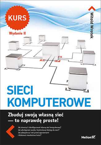 Sieci komputerowe. Kurs. Wydanie II Witold Wrotek - okladka książki