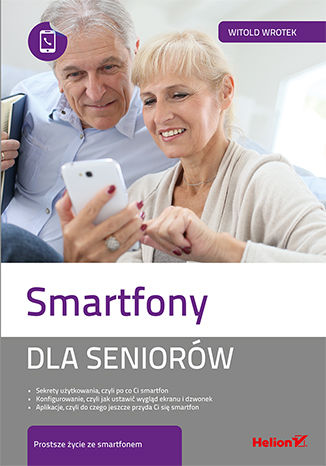 Smartfony dla seniorów Witold Wrotek - okladka książki