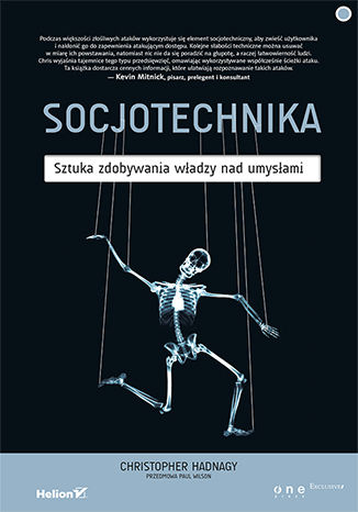 Socjotechnika. Sztuka zdobywania władzy nad umysłami Christopher Hadnagy, Paul Wilson - okladka książki