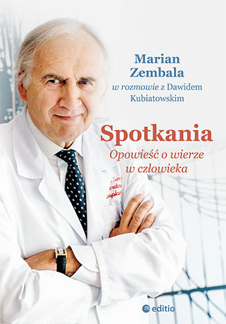Spotkania. Opowieść o wierze w człowieka Dawid Kubiatowski, Marian Zembala - okladka książki