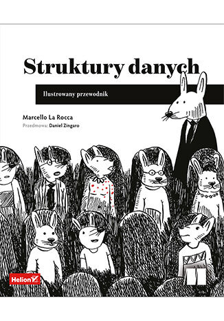 Struktury danych. Ilustrowany przewodnik Marcello La Rocca - okladka książki