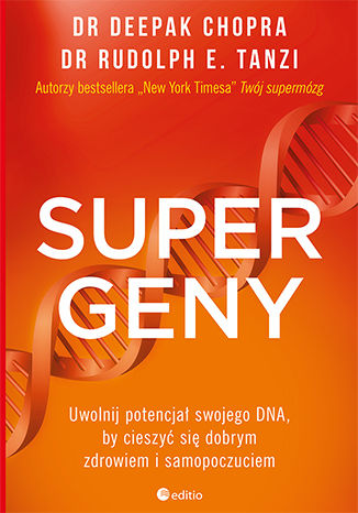 Supergeny. Uwolnij potencjał swojego DNA, by cieszyć się dobrym zdrowiem i samopoczuciem Deepak Chopra, Rudolph E. Tanzi - okladka książki