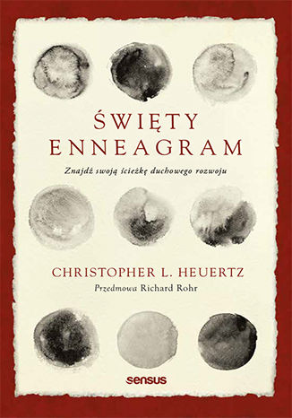 Święty Enneagram. Znajdź swoją ścieżkę duchowego rozwoju Christopher L. Heuertz - okladka książki