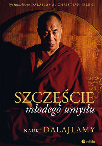 Szczęście młodego umysłu. Nauki Dalajlamy His Holiness the Dalai Lama, Christian Jelen - okladka książki