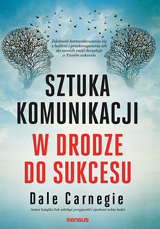 Sztuka komunikacji. W drodze do sukcesu Dale Carnegie - okladka książki
