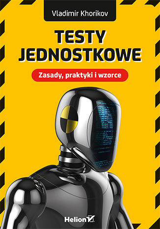 Testy jednostkowe. Zasady, praktyki i wzorce Vladimir Khorikov - okladka książki